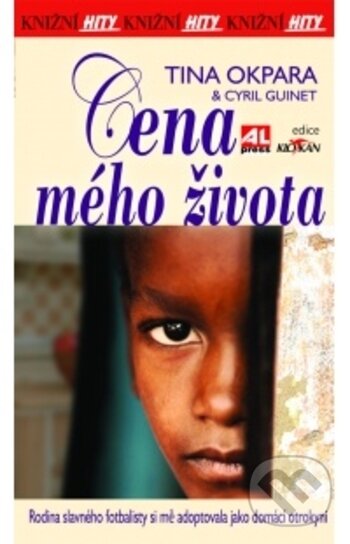 Kniha: Cena mého života (Cyril Guinet a Tina Okpara). Alpress, 2017 Kniha: Cena mého života (Cyril Guinet a Tina Okpara). Alpress, 2017