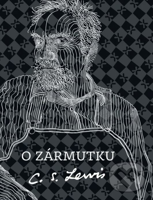Kniha: O zármutku (C.S. Lewis). Porta Libri, 2018 Kniha: O zármutku (C.S. Lewis). Porta Libri, 2018