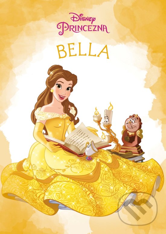 Kniha: Princezna: Bella (Egmont ČR). Egmont ČR, 2018 Kniha: Princezna: Bella (Egmont ČR). Egmont ČR, 2018