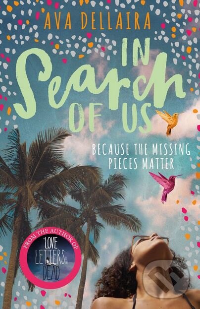 Kniha: In Search Of Us (Ava Dellaira). Hot Key, 2018 Kniha: In Search Of Us (Ava Dellaira). Hot Key, 2018