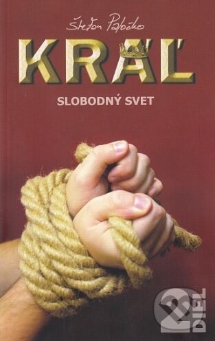 Kniha: Kráľ: Slobodný svet (Štefan Paločko). Vydavateľstvo Petra, 2018 Kniha: Kráľ: Slobodný svet (Štefan Paločko). Vydavateľstvo Petra, 2018