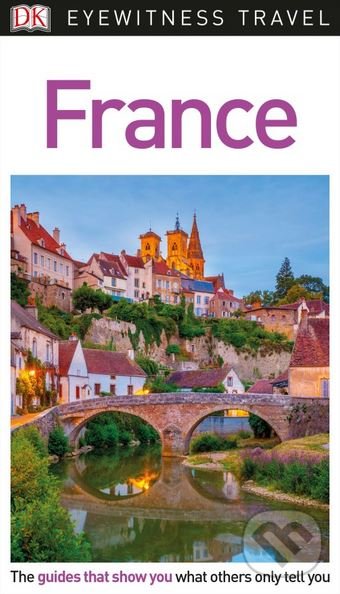Kniha: France (Dorling Kindersley). Dorling Kindersley, 2018 Kniha: France (Dorling Kindersley). Dorling Kindersley, 2018