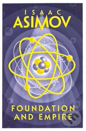 Kniha: Foundation and Empire (Isaac Asimov). HarperCollins, 2016 Kniha: Foundation and Empire (Isaac Asimov). HarperCollins, 2016
