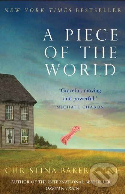 Kniha: A Piece of The World (Christina Baker Kline). HarperCollins, 2018 Kniha: A Piece of The World (Christina Baker Kline). HarperCollins, 2018