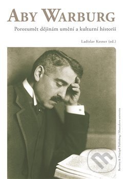 Kniha: Aby Warburg (Aby Warburg a Ladislav Kesner). Barrister & Principal, 2017 Kniha: Aby Warburg (Aby Warburg a Ladislav Kesner). Barrister & Principal, 2017