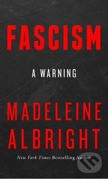 Kniha: Fascism (Madeleine Albright). William Collins, 2018 Kniha: Fascism (Madeleine Albright). William Collins, 2018