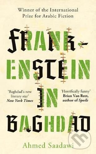 Kniha: Frankenstein in Baghdad (Ahmed Saadawi). Oneworld, 2018 Kniha: Frankenstein in Baghdad (Ahmed Saadawi). Oneworld, 2018