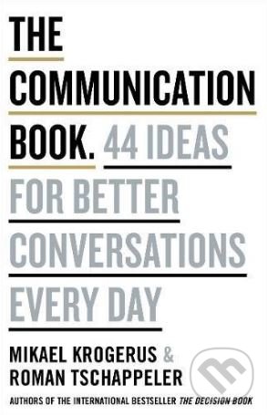 Kniha: The Communication Book (Mikael Krogerus). Portfolio, 2018 Kniha: The Communication Book (Mikael Krogerus). Portfolio, 2018