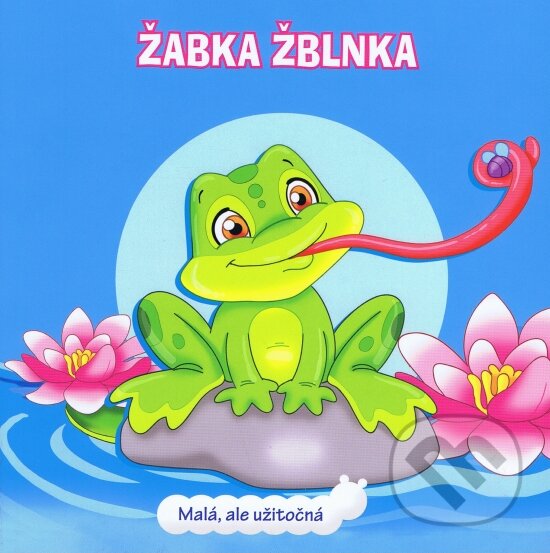 Kniha: Žabka Žblnka (Vnímavé deti). Vnímavé deti, 2018 Kniha: Žabka Žblnka (Vnímavé deti). Vnímavé deti, 2018