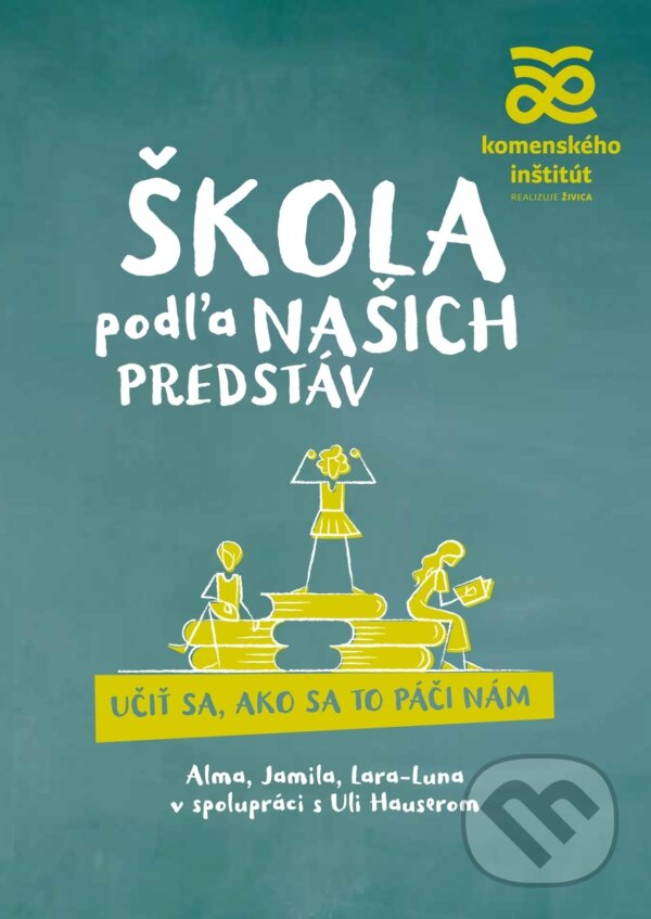 Kniha: Škola podľa našich predstáv (Alma de Zárateová). Tiny Owl, 2018 Kniha: Škola podľa našich predstáv (Alma de Zárateová). Tiny Owl, 2018