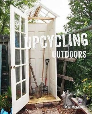 Upcycling Outdoors - Max McMurdo, Murdoch Books, 2018