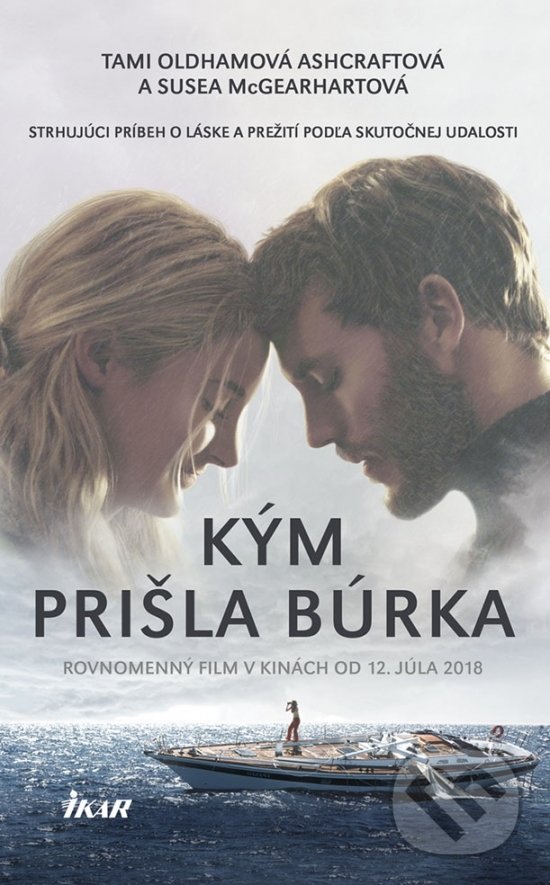 Kniha: Kým prišla búrka (Susea McGearhart a Tami Oldham Ashcraft). Ikar, 2018 Kniha: Kým prišla búrka (Susea McGearhart a Tami Oldham Ashcraft). Ikar, 2018