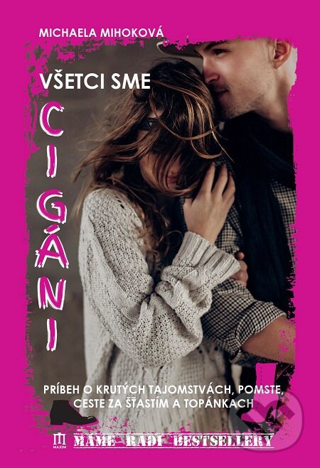 E-kniha: Všetci sme cigáni (Michaela Mihoková). Vydavateľstvo Maxim, 2018 E-kniha: Všetci sme cigáni (Michaela Mihoková). Vydavateľstvo Maxim, 2018