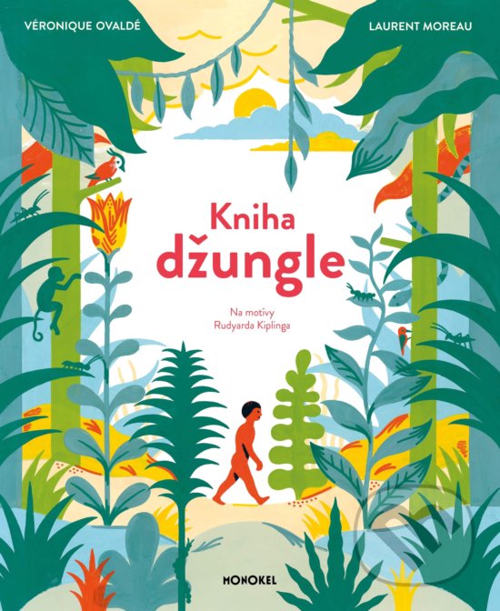 Kniha: Kniha džungle (Véronique Ovaldé). Monokel, 2018 Kniha: Kniha džungle (Véronique Ovaldé). Monokel, 2018