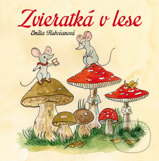 Kniha: Zvieratká v lese (Emília Hubočanová). Fortuna Libri, 2018 Kniha: Zvieratká v lese (Emília Hubočanová). Fortuna Libri, 2018