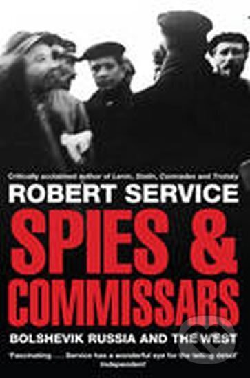 Kniha: Spies and Commissars (Robert Service). Pan Macmillan, 2012 Kniha: Spies and Commissars (Robert Service). Pan Macmillan, 2012
