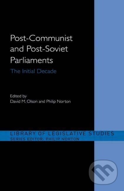 Kniha: Post-Communist and Post-Soviet Parliaments (Philip Norton). Routledge, 2009 Kniha: Post-Communist and Post-Soviet Parliaments (Philip Norton). Routledge, 2009