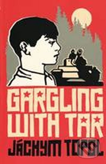 Kniha: Gargling with Tar (Jáchym Topol). Granta Books, 2010 Kniha: Gargling with Tar (Jáchym Topol). Granta Books, 2010