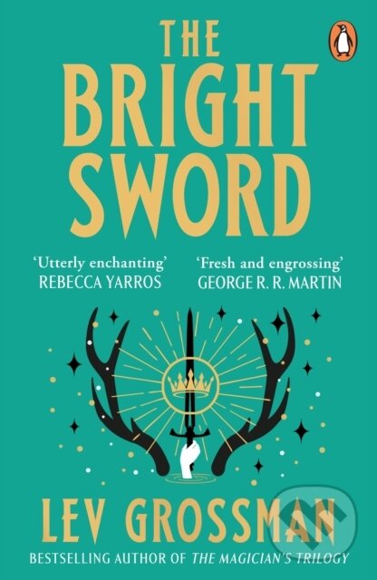 Kniha: The Bright Sword (Lev Grossman). Cornerstone, 2025 Kniha: The Bright Sword (Lev Grossman). Cornerstone, 2025