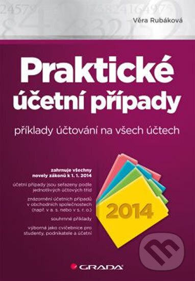 Kniha: Praktické účetní případy 2014 - příklady účtování na všech účtech (Věra Rubáková). Grada, 2014 Kniha: Praktické účetní případy 2014 - příklady účtování na všech účtech (Věra Rubáková). Grada, 2014