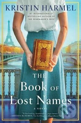 Kniha: The Book of Lost Names (Kristin Harmel). Gallery Books, 2021 Kniha: The Book of Lost Names (Kristin Harmel). Gallery Books, 2021