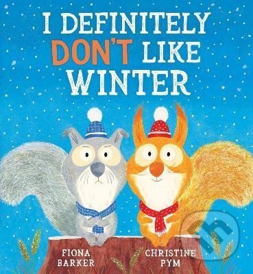 Kniha: I Definitely Don´t Like Winter (Fiona Barker). Scholastic, 2022 Kniha: I Definitely Don´t Like Winter (Fiona Barker). Scholastic, 2022