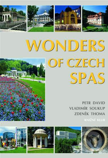 Kniha: Wonders of Czech Spas (Zdeněk Thoma Petr, David Vladimír a Soukup). Knižní klub, 2006 Kniha: Wonders of Czech Spas (Zdeněk Thoma Petr, David Vladimír a Soukup). Knižní klub, 2006