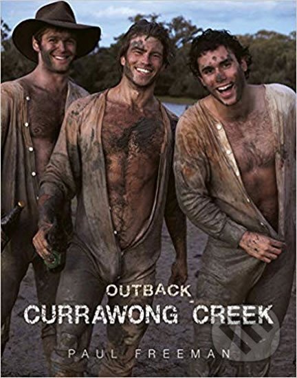Kniha: Outback Currawong Creek (Paul Freeman). Folio, 2009 Kniha: Outback Currawong Creek (Paul Freeman). Folio, 2009