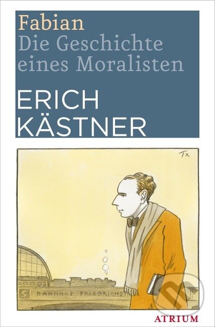 Kniha: Fabian (Erich Kästner). Atrium, 2017 Kniha: Fabian (Erich Kästner). Atrium, 2017