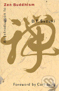 Kniha: An Introduction to Zen Buddhism (Daisetz Teitaro Suzuki). Grove Atlantic, 1994 Kniha: An Introduction to Zen Buddhism (Daisetz Teitaro Suzuki). Grove Atlantic, 1994