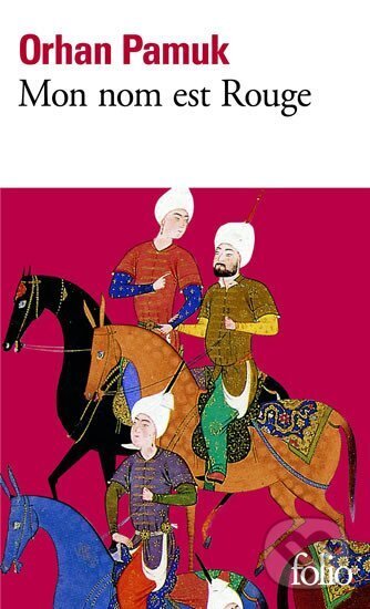 Kniha: Mon nom est Rouge (Orhan Pamuk). Folio, 2003 Kniha: Mon nom est Rouge (Orhan Pamuk). Folio, 2003