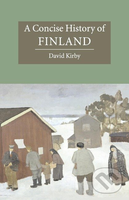 Kniha: A Concise History of Finland (David Kirby). Cambridge University Press, 2015 Kniha: A Concise History of Finland (David Kirby). Cambridge University Press, 2015