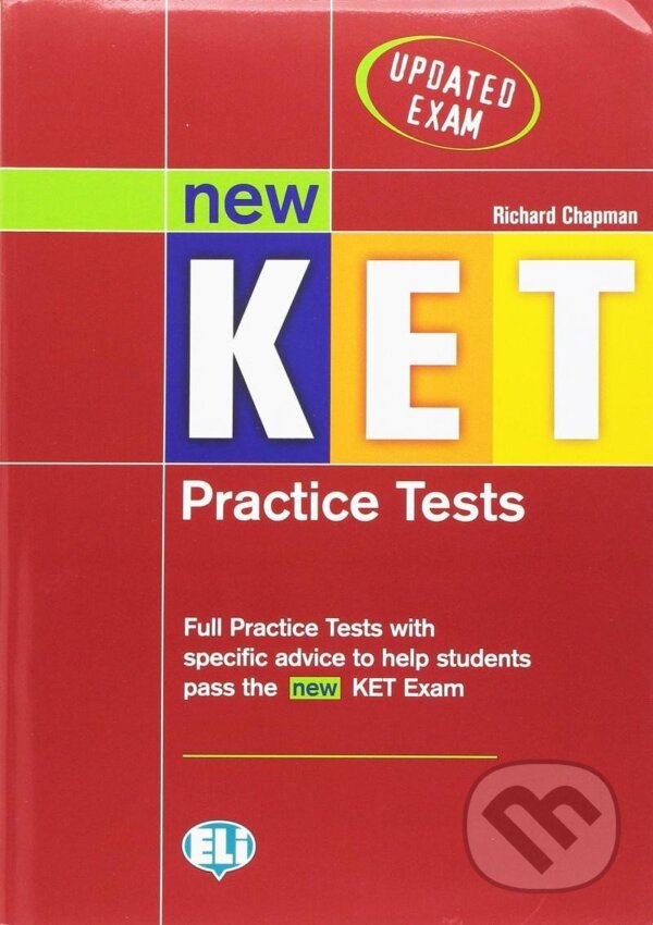 Kniha: New KET Practice Tests without Keys + Audio CD (Richard Chapman). Eli, 2012 Kniha: New KET Practice Tests without Keys + Audio CD (Richard Chapman). Eli, 2012