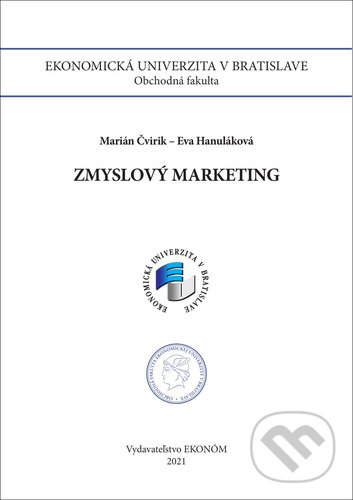 Kniha: Zmyslový marketing (Eva Hanuláková a Marián Čvirik). , 2022 Kniha: Zmyslový marketing (Eva Hanuláková a Marián Čvirik). , 2022
