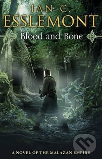 Kniha: Blood and Bone (Ian C Esslemont). Transworld, 2013 Kniha: Blood and Bone (Ian C Esslemont). Transworld, 2013