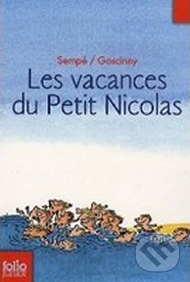 Kniha: Les Vacances du Petit Nicolas (Jean-Jacques Sempé a René Goscinny). Gallimard, 1992 Kniha: Les Vacances du Petit Nicolas (Jean-Jacques Sempé a René Goscinny). Gallimard, 1992