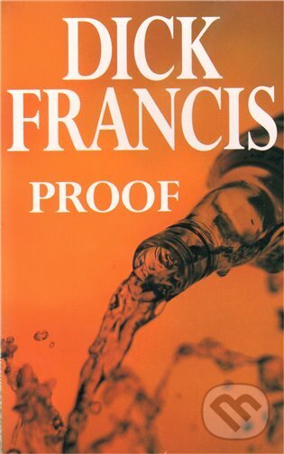Kniha: Proof (Dick Francis). Pan Macmillan, 2009 Kniha: Proof (Dick Francis). Pan Macmillan, 2009
