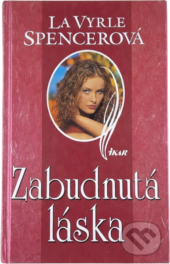 Kniha: Zabudnutá láska (Vyrle La Spencerová). Ikar Kniha: Zabudnutá láska (Vyrle La Spencerová). Ikar