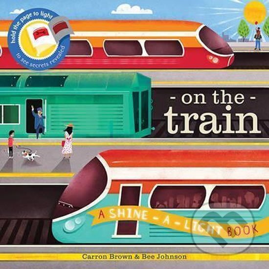 Kniha: On The Train (Carron Brown). Ivy Press, 2017 Kniha: On The Train (Carron Brown). Ivy Press, 2017