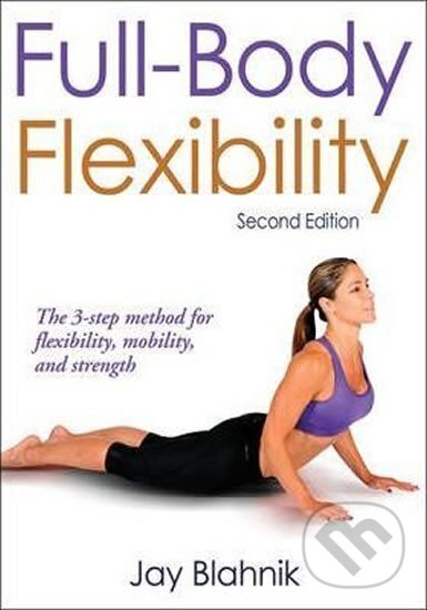Kniha: Full-body Flexibility (Jay Blahnik). Human Kinetics Publishers, 2010 Kniha: Full-body Flexibility (Jay Blahnik). Human Kinetics Publishers, 2010