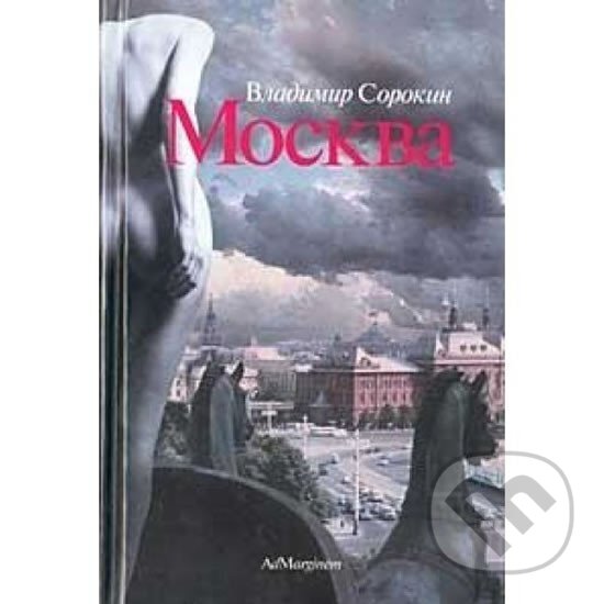 Kniha: Moskva (Vladimír Sorokin). , 2001 Kniha: Moskva (Vladimír Sorokin). , 2001