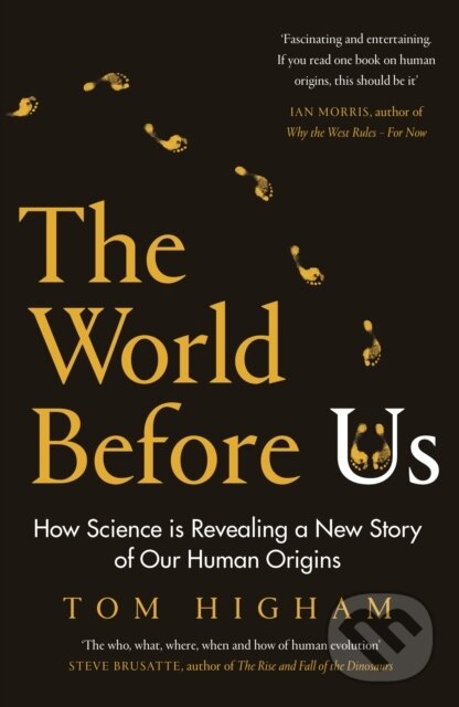 Kniha: The World Before Us (Tom Higham). Slovart, 2021 Kniha: The World Before Us (Tom Higham). Slovart, 2021