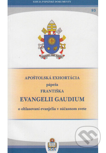 Kniha: Evangelii Gaudium / PD.93 (SSV). SSV, 2015 Kniha: Evangelii Gaudium / PD.93 (SSV). SSV, 2015