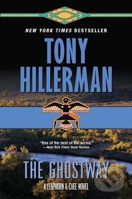 Kniha: The Ghostway (Tony Hillerman). HarperCollins, 2019 Kniha: The Ghostway (Tony Hillerman). HarperCollins, 2019