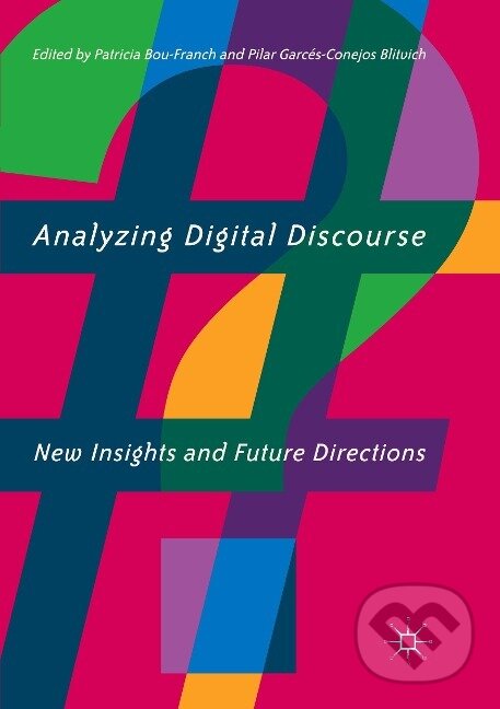 Kniha: Analyzing Digital Discourse (Pilar Garcés-Conejos Blitvich). Springer International Publishing, 2019 Kniha: Analyzing Digital Discourse (Pilar Garcés-Conejos Blitvich). Springer International Publishing, 2019