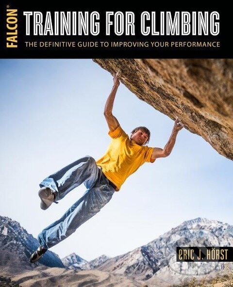 Kniha: Training for Climbing (Eric J. Hörst). , 2016 Kniha: Training for Climbing (Eric J. Hörst). , 2016