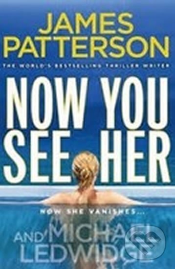 Kniha: Now You See Her (James Patterson). Arrow Books, 2012 Kniha: Now You See Her (James Patterson). Arrow Books, 2012