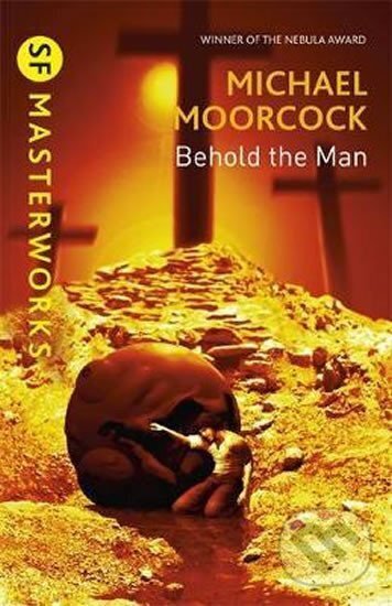 Kniha: Behold The Man (Michael Moorcock). Orion, 1999 Kniha: Behold The Man (Michael Moorcock). Orion, 1999