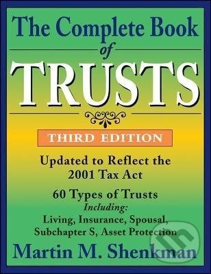 Kniha: The Complete Book of Trusts (Martin M. Shenkman). John Wiley & Sons, 2013 Kniha: The Complete Book of Trusts (Martin M. Shenkman). John Wiley & Sons, 2013