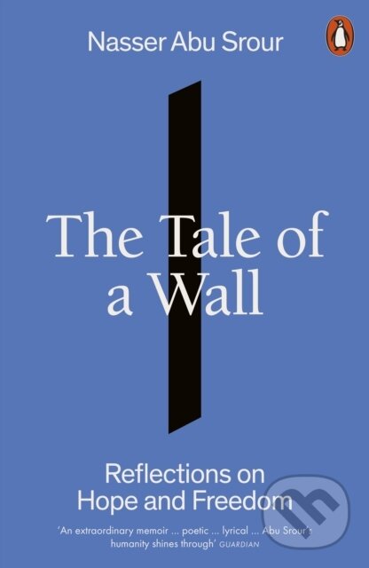Kniha: The Tale of a Wall (Nasser Abu Srour). Penguin Books, 2025 Kniha: The Tale of a Wall (Nasser Abu Srour). Penguin Books, 2025